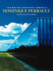 Dominique Perrault: Selected and Current Works "The Master Architect Series IV" 